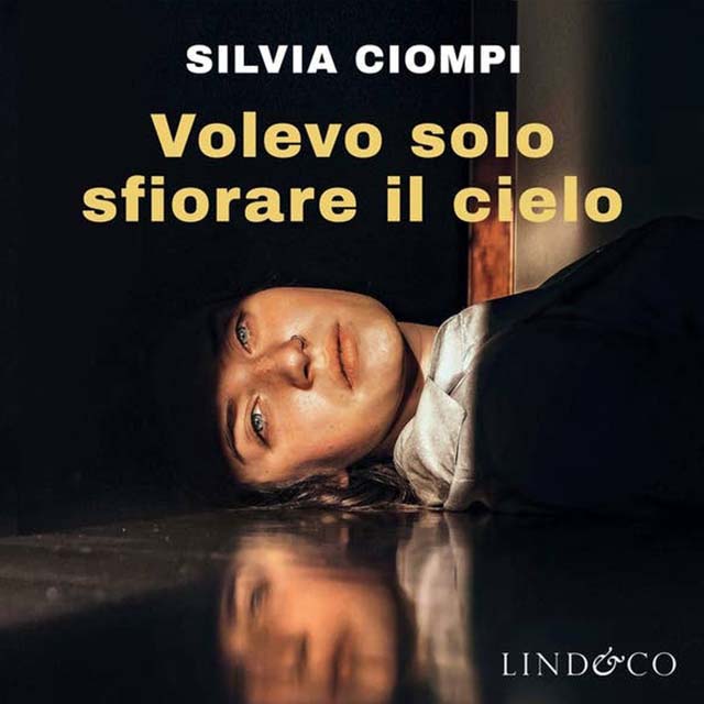 Volevo solo sfiorare il cielo